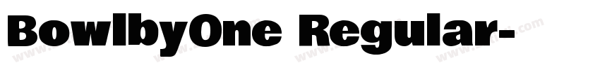 BowlbyOne Regular字体转换 BowlbyOne Regular字体转换
